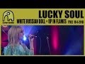 LUCKY SOUL - White Russian Doll + Up In Flames [TVE2 - Conciertos Radio 3 - 18-6-2010] 7-8/9