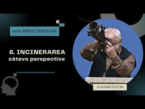 Vladimir Pustan | Minte deschisă | 8. Incinerarea - câteva perspective | Ciresarii TV | 18.02.2026