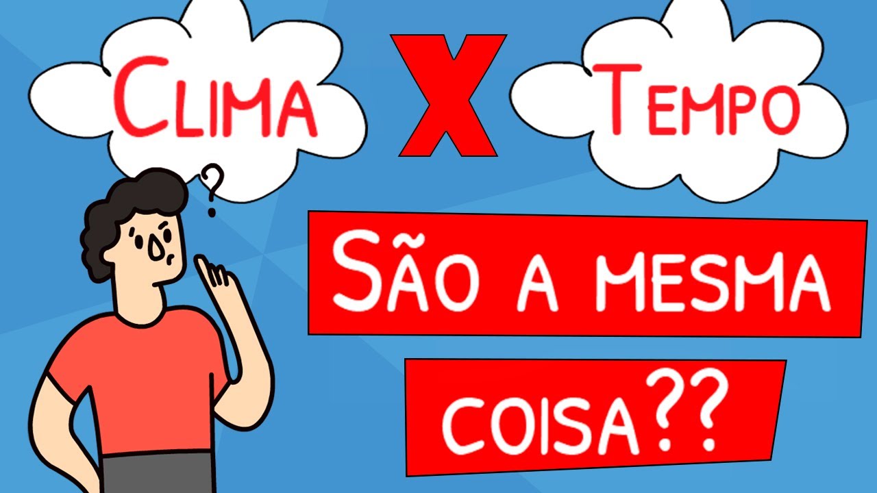 Clima e Tempo são a mesma coisa? Entenda os conceitos e as diferenças