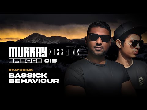 Murray Sessions 015 (feat. Bassick Behaviour)