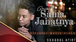 Download lagu ARIEF - SAMA JAHATNYA mp3
