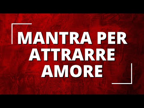 Mantra Per Attrarre l'AMORE 😇❤️