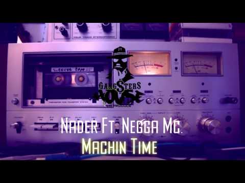 Nader Ft. Negga Mc. | Machine Time + Link De Descarga | GangsterHouse