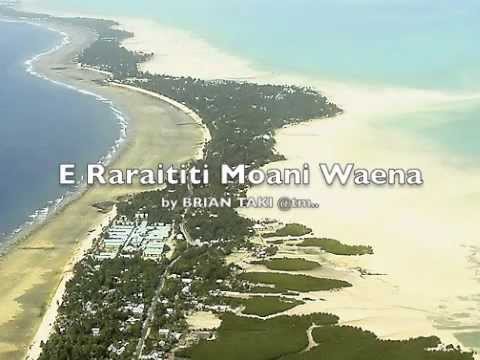 E Raraititi Moani Waena by Brian Taki - Kiribati@tm..