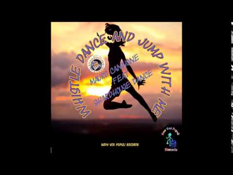 Mauro Cannone Feat Shardhouse Dance   Whistle dance and jump with me.  Teaser