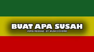 Download lagu BUAT APA SUSAH -VERSI REGGAE BY MUSICCOVERID mp3
