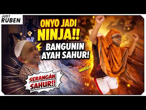 Just Ruben - Onyo Becomes a Ninja to Wake Up Dad