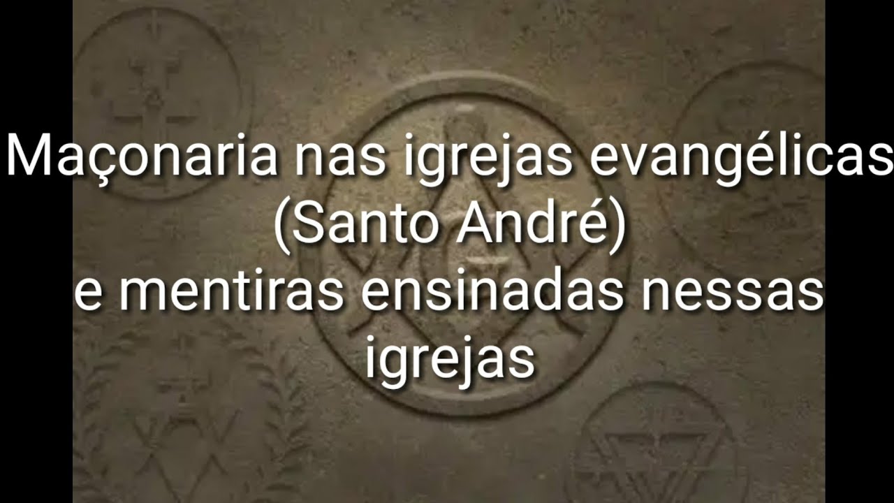Maçonaria nas igrejas evangélicas(Santo André)e mentiras ensinadas por elas!!!