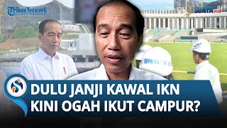 Menolak Lupa Janji Jokowi Tetap Kawal IKN Meski Pensiun, Kini Malah OGAH Dikaitkan & Ikut Campur