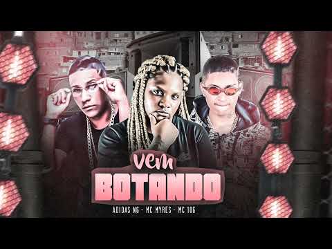 ADIDAS NG, MC MYRES & MC 10G - VEM BOTANDO - (ÁUDIO OFICIAL)