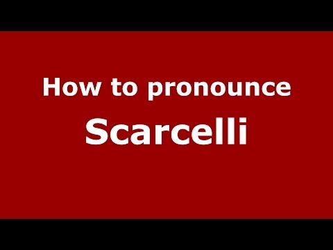 How to pronounce Scarcelli