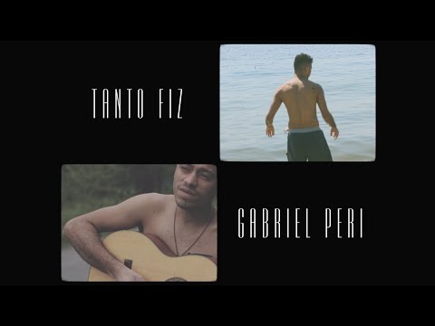 Gabriel Peri - Tanto Fiz (Clipe Oficial)