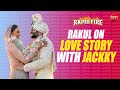 Rakul Preet Singh's 1ST CHAT on what she loves, hates & tolerates about husband Jackky Bhagnani