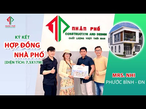 Ký hợp đồng thi công xây nhà phố trọn gói - chủ đầu tư  Ms. Nhi tại Bình Phước, Đồng Nai 