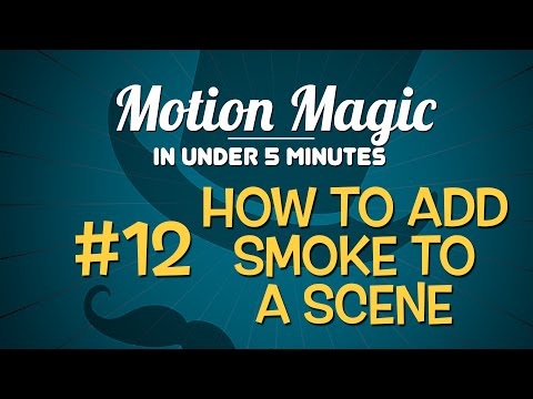 Motion Magic in Under 5 Minutes - How to Add Smoke to a Scene