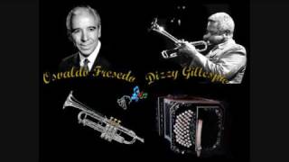 OSVALDO FRESEDO -  DIZZY GILLESPIE - ADIOS MUCHACHOS - TANGO