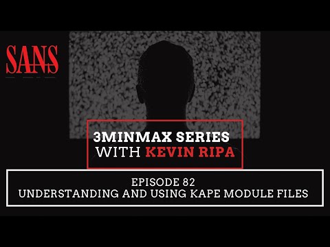 Episode 82: Understanding and Using KAPE Module Files