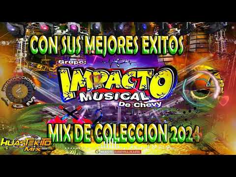 GRUPO IMPACTO MUSICAL DE CHEVY 2024 MIX DE COLECCION VOL 1,2,3,4,5