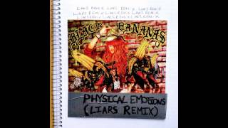 Black Bananas - Physical Emotions (LIARS REMIX)