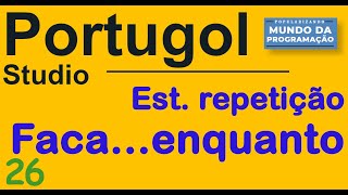 Portugol 26 [ FAÇA ENQUANTO] Estrutura de repetição Comando faça ... enquanto - Algoritmo #portugol