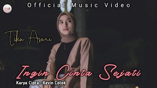 Download lagu TIKA ASARI - INGIN CINTA SEJATI mp3
