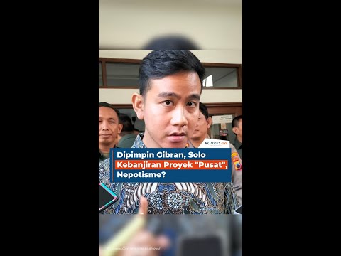 Dipimpin Gibran, Solo Kebanjiran Proyek "Pusat", Nepotisme?