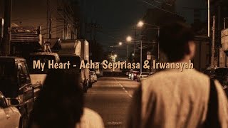 Download lagu Acha Septriasa & Irwansyah - My Heart [speed up reverb] || lyrics mp3
