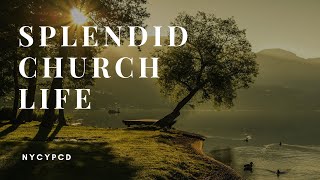 Splendid Church Life!