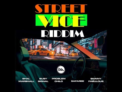 Street Vice Riddim Mix (2019) Shal Marshall,Busy Signal,Problem Child,Safaree,Skinny Fabulous