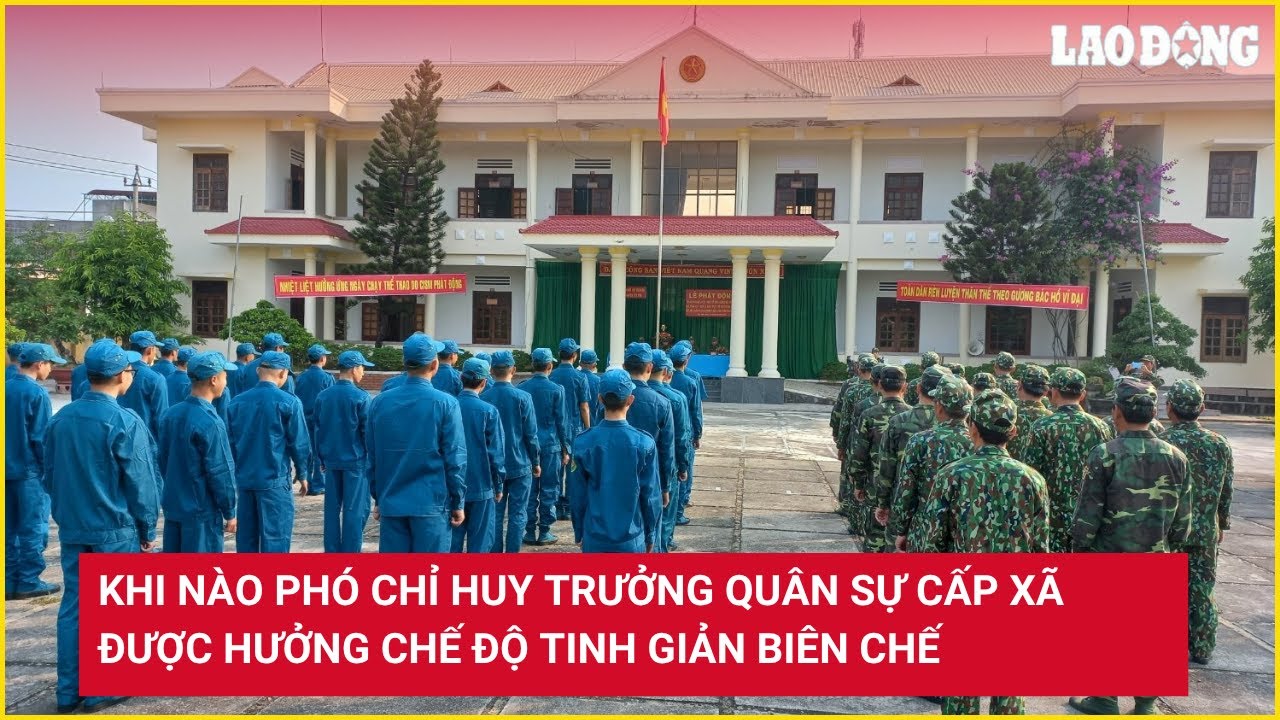 Khi nào Phó Chỉ huy trưởng quân sự cấp xã được hưởng chế độ tinh giản biên chế