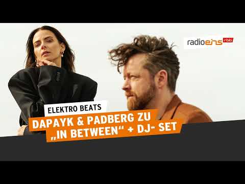 Elektro Beats: Studiogäste Dapayk & Padberg zu „In Between“ | Musik-Podcast