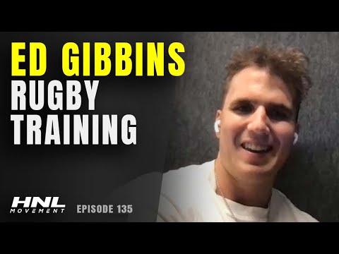 Ed Gibbins On Rugby Training | HNL Movement Podcast Ep. 135 (Pt. 3)