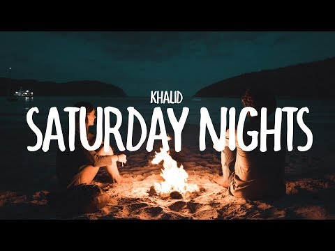 Khalid - Saturday Nights (Lyrics)