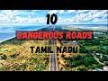 10 Most Dangerous Roads In Tamil Nadu Dangerous