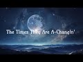 Fort Nowhere - The Times They Are A Changin'
