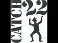 Catch 22  Giving Up Giving in