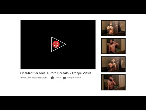 OneManPier feat. Auroro Borealo - Troppe Views