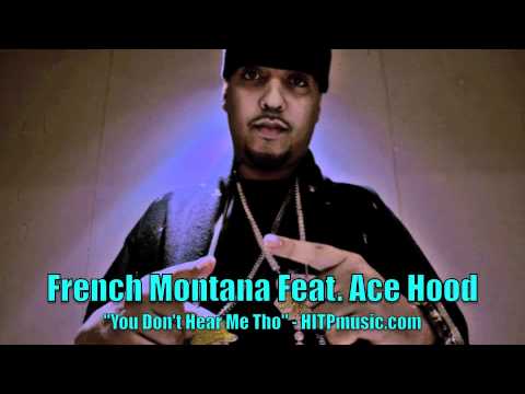 French Montana Feat. Ace Hood - "You Don't Hear Me Tho" - HITPmusic.com