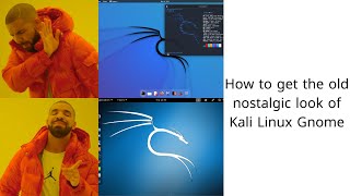 How to change the look of Kali Linux to the old versions | Reject New Kali Gnome Embrace Old looks
