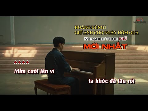 KARAOKE TONE NỮ | HOÀNG DŨNG - GIỮ ANH CHO NGÀY HÔM QUA
