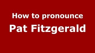 How to pronounce Pat Fitzgerald
