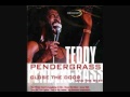 Teddy Pendergrass - And If I Had