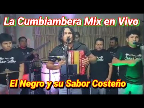 La Cumbiambera Mix en Vivo  El Negro y su Sabor Costeño.