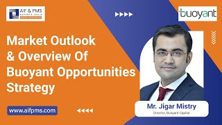 Market Outlook & Overview of Buoyant Opportunities Strategy | AIF & PMS Experts India