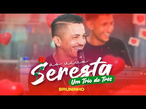 Bruninho Show CÊ QUE SABE AO VIVO (SERESTA)