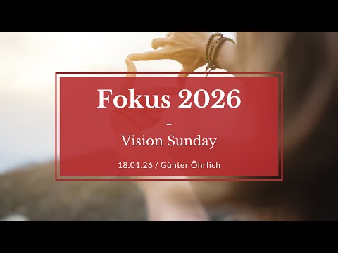 Fokus 2026 - Vision Sunday // EFG Livestream vom 18.01.2026