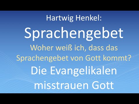 Hartwig Henkel: Sprachengebet - Die Evangelikalen misstrauen Gott