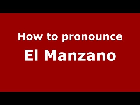 How to pronounce El Manzano