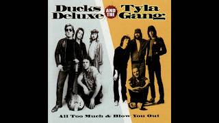 Ducks Deluxe / Tyla Gang – All Too Much &amp; Blow You Out (Full Compilation)