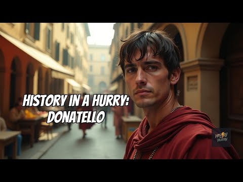 History in a Hurry: Donatello